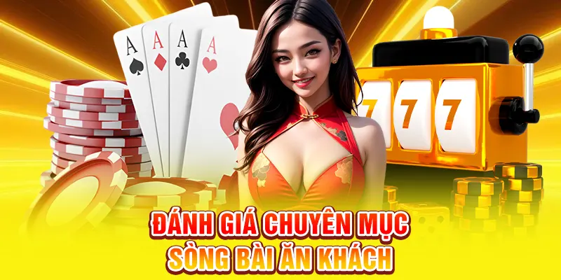 Đánh giá chuyên mục sòng bài ăn khách