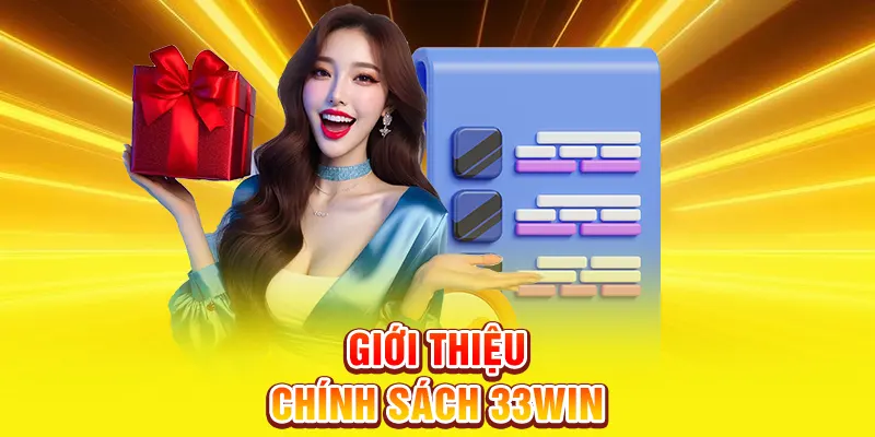 Giới thiệu chính sách 33WIN