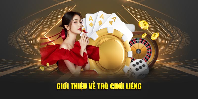 Giới thiệu về tựa game Liêng