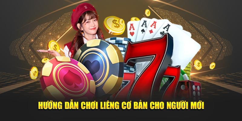 Hướng dẫn chơi Liêng cơ bản cho người mới